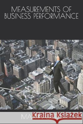 Measurements of Business Performance Martin Green   9798389751316 Independently Published