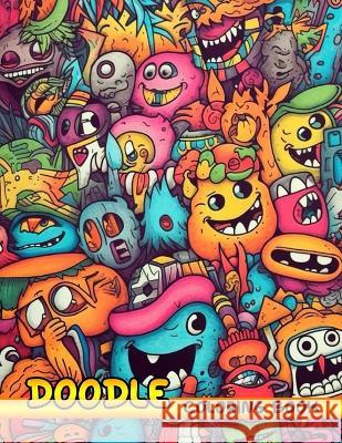 Doodle Coloring Book: Coloring Book Relaxing Way to Express Your Creativity Jerry Turner   9798389752597 Independently Published