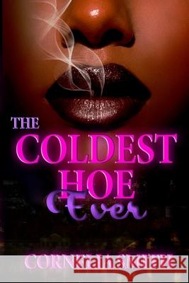 The Coldest Hoe Ever Cornelia Smith   9798389800335 Independently Published