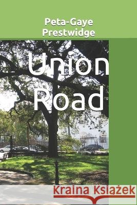 Union Road Peta-Gaye Prestwidge   9798389808317