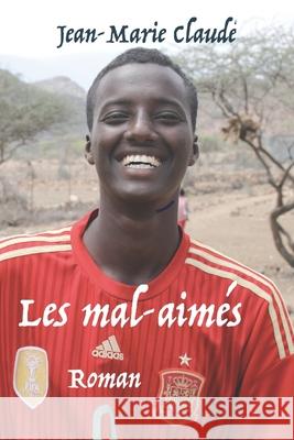 Les Mal-Aimes: Roman Jean-Marie Claude   9798389830783