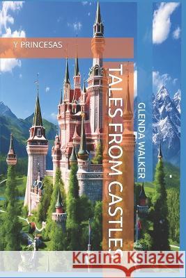 Castles Tales Lucia Isabel Hierrezuelo Glenda Alina Walker  9798389882782