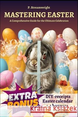 Mastering Easter Percival Streamwright   9798389900219 Independently Published