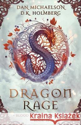 Dragon Rage D K Holmberg Dan Michaelson  9798389908529 Independently Published