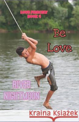 Be Love River Nightmoon   9798389924741