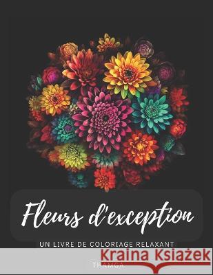 Fleurs d'exception Thamga   9798389987333 Independently Published