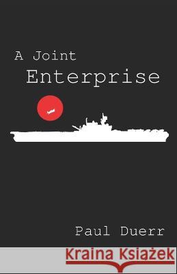 A Joint Enterprise Paul Duerr   9798390041659