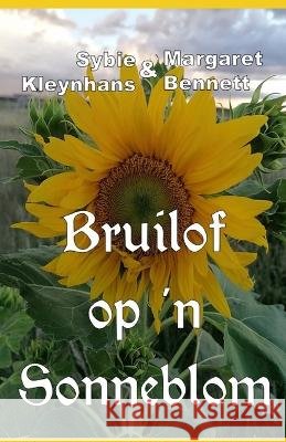 Bruilof op 'n Sonneblom Margaret Bennet Sybie Kleynhans  9798390092958 Independently Published
