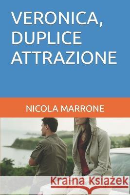 Veronica, Duplice Attrazione Nicola Marrone   9798390142967 Independently Published