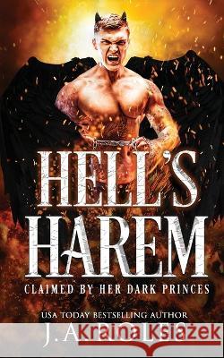 Hell's Harem: Claimed by her dark princes (A dark, demon, monster, reverse harem) J a Roles   9798390169216 Independently Published