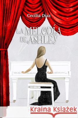 La Melodia de Ashley Cecilia Diaz   9798390174890