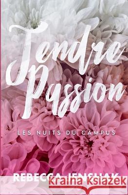 Tendre Passion Celine Grossemy Valentin Translation Rebecca Jenshak 9798390257166 Independently Published