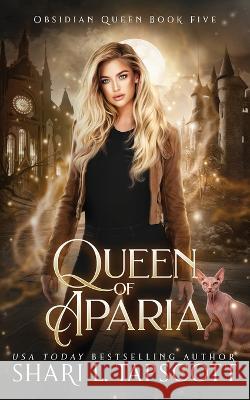 Queen of Aparia Shari L Tapscott   9798390269565