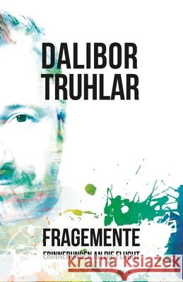 Fragemente Dalibor Truhlar   9798390348802 Independently Published
