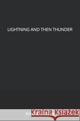 Lightning and Then Thunder Amanda K Davis 9798390394953