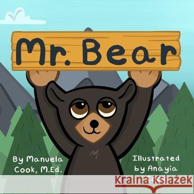 Mr. Bear Anayia Cook Manuela Cook  9798390412695 Independently Published