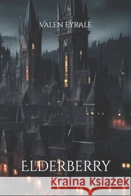 Elderberry Valen Eyrale 9798390443354 Independently Published