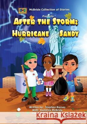 After the Storm: Hurricane Sandy Heddrick McBride Stephon Barnes  9798390479148 Independently Published