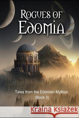 Rogues of Edomia J M Kind   9798390490914 Independently Published