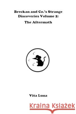 Breckan and Co.'s Strange Discoveries Volume 2: The Aftermath Vita Luna   9798390510070