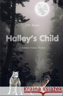 Halley's Child J M Bates   9798390511336 Independently Published