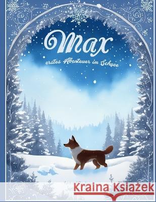 Max' erstes Abenteuer im Schnee Jimmy Vanwolf Jesus Garcia  9798390544723 Independently Published