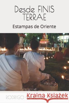 Desde FINIS TERRAE: Estampas de Oriente Rodrigo Garcia-Golmar   9798390600504