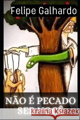 Nao e pecado Ser voce Felipe Galhardo   9798390616437 Independently Published