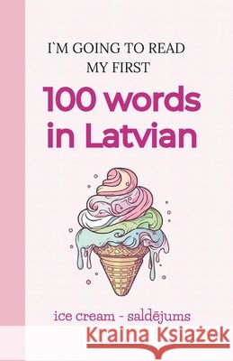 I`m going to read my first 100 words in Latvian Jana Leja   9798390673379