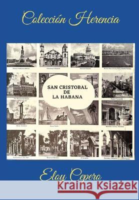 La Habana Eloy Cepero   9798390673928 Independently Published