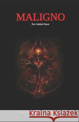 Maligno: Cuento de terror apto para mayores de 18 anos Gabriel Ponce   9798390731970 Independently Published