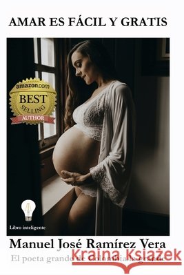 Amar Es Facil Y Gratis Manuel Jose Ramirez Vera   9798390752623 Independently Published