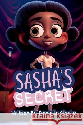 Sasha's Secret Elle Clarke Danielle Clarke  9798390755464 Independently Published