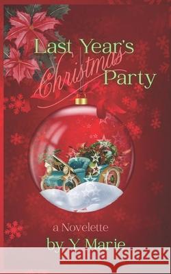 Last Year's Christmas Party Y Marie   9798390855614 Independently Published