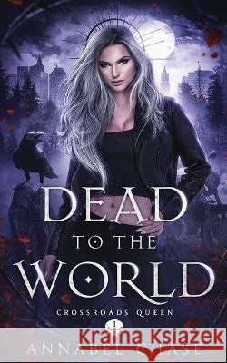 Dead to the World Annabel Chase   9798390857427 Independently Published