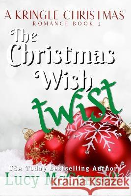The Christmas Wish Twist Lucy McConnell   9798390867457 Independently Published