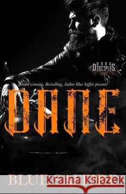 Dane: Dark Disciples Blue Saffire   9798390874417 Independently Published