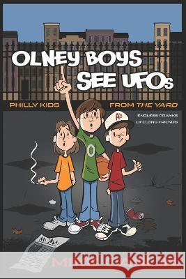Olney Boys See UFOs Mike Carlin   9798390883211