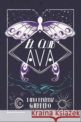 El club AvA Tania Resendiz Guerrero   9798390886717