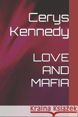 Love and Mafia Andreya Yordanova Dimitrova Cerys Jade Elizabeth Kennedy  9798390925935