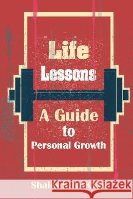 Life Lessons: A Guide to Personal Growth Shalev S Vaknin   9798390932391