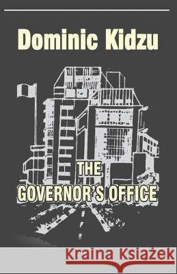 The Governor's Office Dominic Kidzu   9798390933305 Independently Published