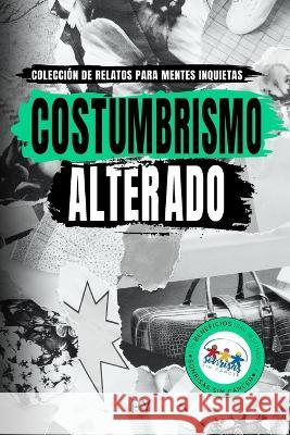 Costumbrismo Alterado Encarnacion Cano Montoro Carlos Martin Francisco Galindo 9798390971925