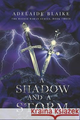 A Shadow and a Storm Adelaide Blaike   9798390994962 Independently Published