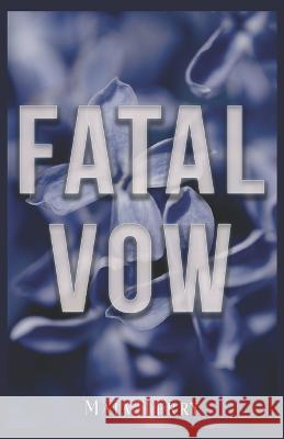 Fatal Vow Maia Terry   9798391020462