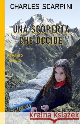 Una Scoperta Che Uccide Charles Scarpini   9798391054375 Independently Published