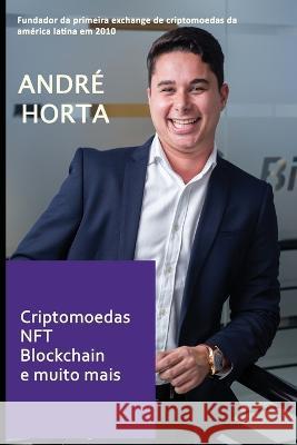 Criptomoedas, NFT, Blockchain e muito mais! Sabrina Martins Raphael Boechat Luciano Timm 9798391111276 Independently Published