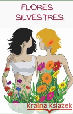 Flores Silvestres Juan Esteban Astacio   9798391118367 Independently Published