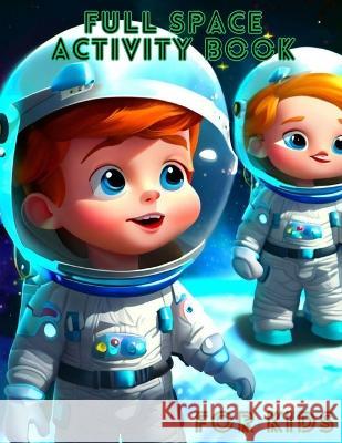 full space activity book: for kids Fernando Colmenero   9798391136583