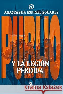 Publio y la legion perdida Angelica McHarrell Anastassia Espinel Souares  9798391179405